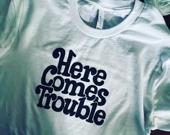 Here Comes Trouble Etsy