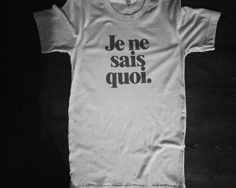 Je ne sais quoi French T shirt