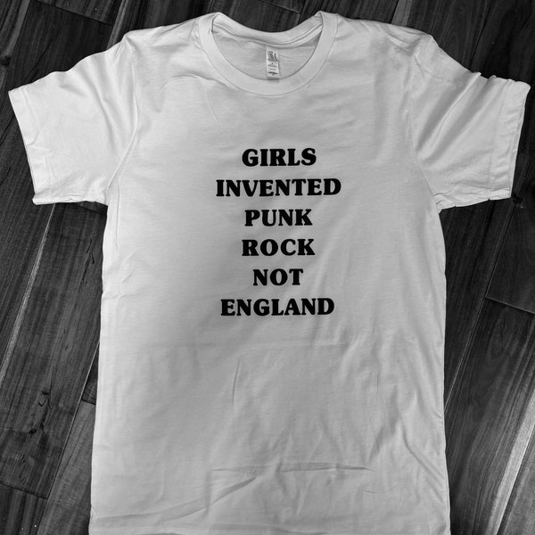 Girls invented punk rock T shirt