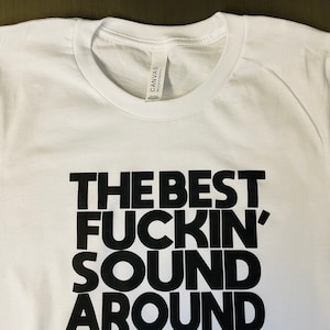 The best F**kin Sound Around 70s Worn T Shirt
