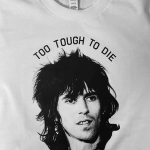 Keith richards Too tough to die T Shirt image 2