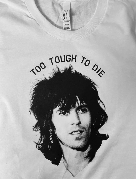Keith richards Too tough to die T Shirt Etsy