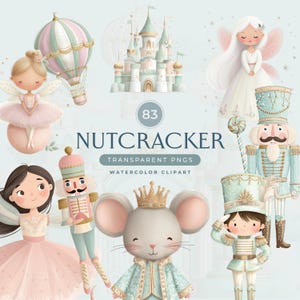 May include: Watercolor clipart set featuring a whimsical Nutcracker theme. Includes illustrations of a fairy, a castle, a hot air balloon, a mouse king, and various Nutcracker characters. The text "Nutcracker" and "Transparent PNGs" are also included.