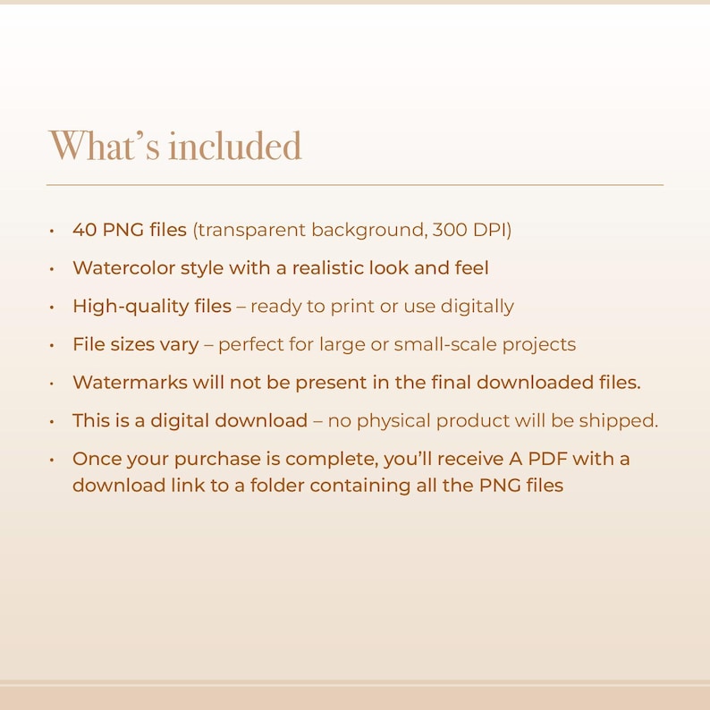 May include: A digital download graphic with the text "What's included." The text lists 40 PNG files with transparent backgrounds, watercolor style, high-quality files, and varying file sizes. Watermarks will not be present in the final files.
