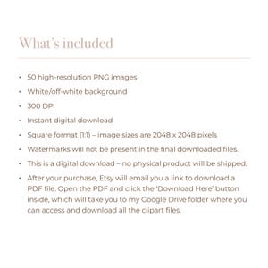 May include: Text on a white background lists the inclusions for a digital download. The text includes: 50 high-resolution PNG images, white/off-white background, 300 DPI, instant digital download, and square format.