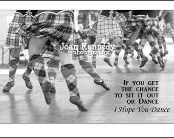 Highland Dance if you get the chance  - Original Digital Photo 12x8 with quote