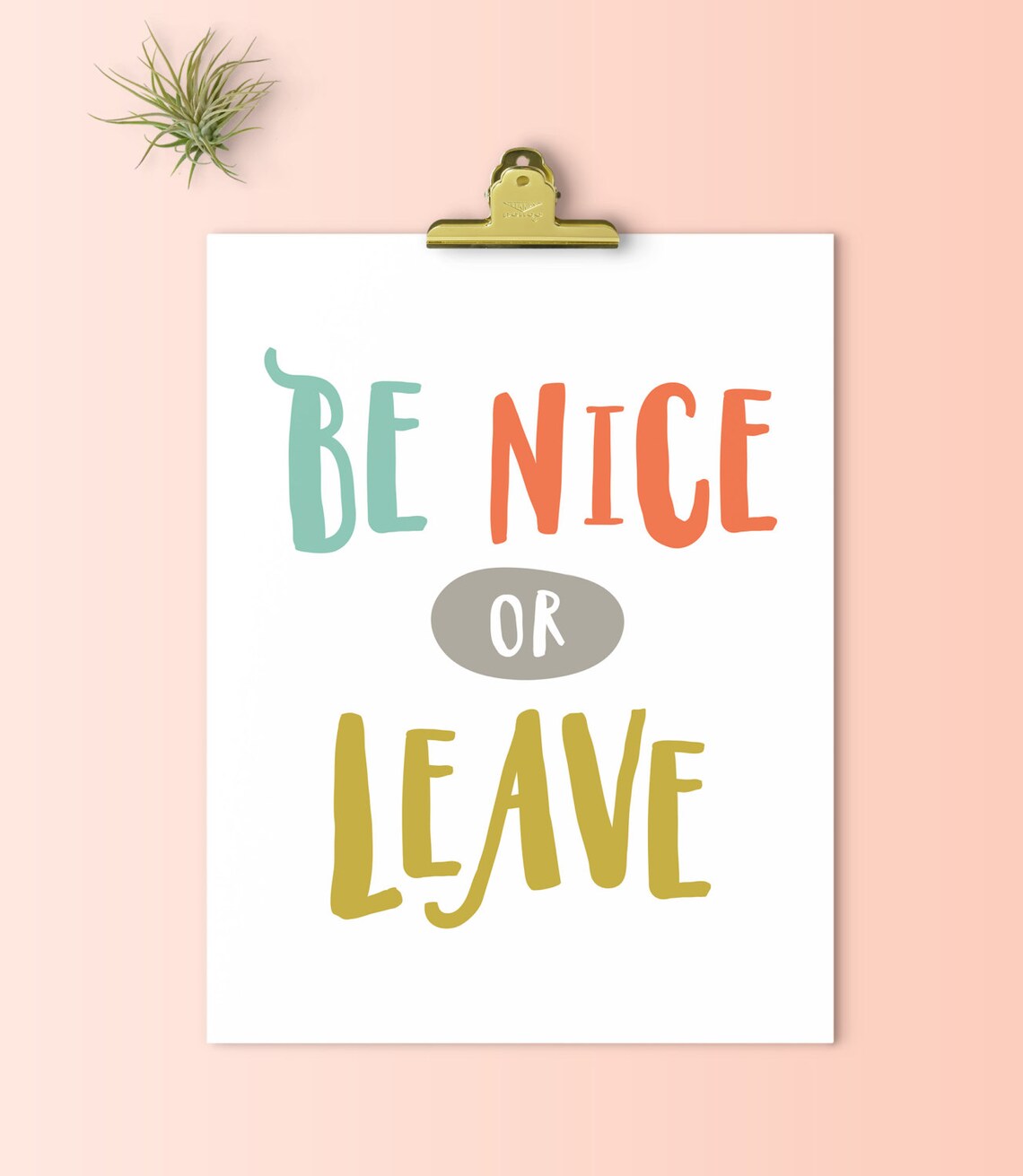 Be Nice or Leave Downloadable Print Instant Download | Etsy