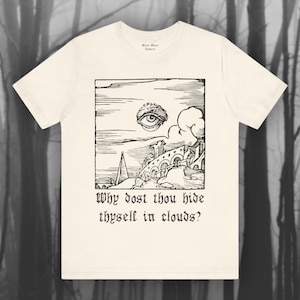 Pourquoi te caches-tu dans les nuages ?, Chemise William Blake, T-shirt poésie, Oeil de Dieu, poème, cadeau rat de bibliothèque T-shirt unisexe à manches courtes en jersey