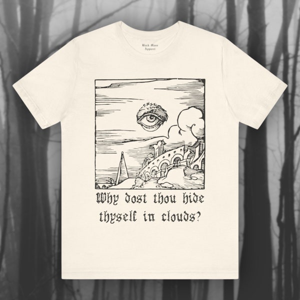 Why dost thou hide thyself in clouds?, William Blake Shirt, Poetry T-shirt, Eye of God, Poem, Bookworm Gift Unisex Jersey Short Sleeve Tee
