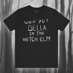 Bella In The Witch Elm, Hagley Wood Tshirt, Witchy Shirt, True Crime T-shirt, Gothic T Shirt, Creepy, Goth Fashion Unisex Short Sleeve Tee