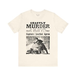 Ghastly Murder!, Jack the Ripper Shirt, True Crime T-shirt, Whitechapel, London, Vintage Victorian, Mystery Unisex Jersey Short Sleeve Tee