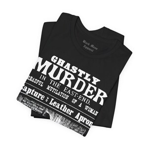 Ghastly Murder!, Jack the Ripper Shirt, True Crime T-shirt, Whitechapel, London, Vintage Victorian, Mystery Unisex Jersey Short Sleeve Tee