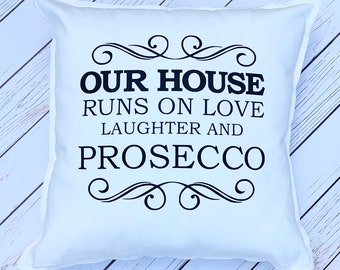 Prosecco Gift, Our house runs on love laughter and Prosecco, Cushion gift, Home Décor, Gift For The Home, New Home Gift, Prosecco