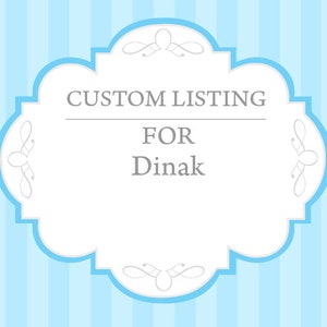 custom order for dinak