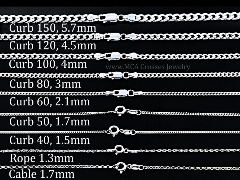 May include: A close-up of ten silver chains of different lengths and widths. The chains are labeled with their type and size in millimeters. The labels read: Curb 150, 5.7mm, Curb 120, 4.5mm, Curb 100, 4mm, Curb 80, 3mm, Curb 60, 2.1mm, Curb 50, 1.7mm, Curb 40, 1.5mm, Rope 1.3mm, Cable 1.7mm. The text "www.MCA Crosses Jewelry" is also visible.