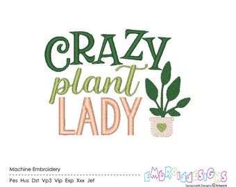 Crazy Plant Lady Machine Embroidery Design