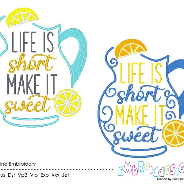 Life is Short Make it Sweet Machine Embroidery Design Lemonade Saying Summer Embroidery Designs Sweet Tea Drink Design Download