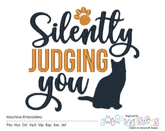 Cat Machine Embroidery Design Saying Silently Judging You Cat Lovers Embroidery Designs Instant Download