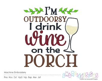 Outdoor Wine Lover: Porch-Sipping Machine Embroidery Design - Instant Download