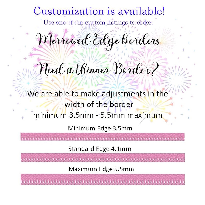 We are now able to make adjustments in the width of the border from 3.5mm - 5.5mm. Customization is available in our customs section of our embroidery design store