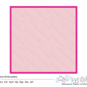 May include: A pink square with a hot pink border. The text "Machine Embroidery" is at the bottom of the image. Below that is the text "Pes Hus Dst Vp3 Vip Exp Xxx Jef". The text "EMBROIDESIGNS" is at the bottom right of the image. Below that is the text "Digitizing and Graphics by EmbroidDesigns".