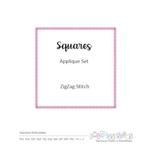 May include: A digital graphic for a machine embroidery applique set featuring a pink zigzag stitch square border. The text reads Squares, Applique Set, and ZigZag Stitch. Below, it lists file formats and the brand name EmbroidDesigns.