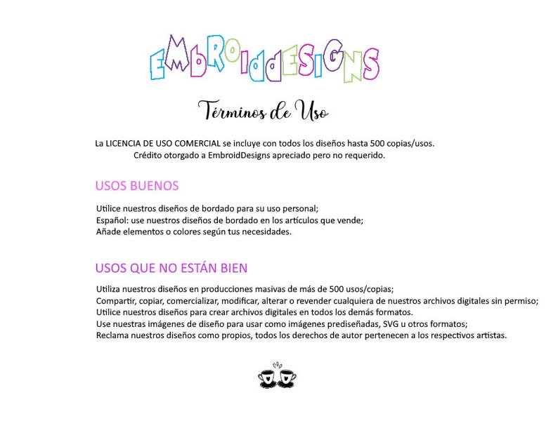 Puede incluir: Un documento con el t&iacute;tulo "EmbroidDesigns T&eacute;rminos de Uso" en espa&ntilde;ol. El documento describe los t&eacute;rminos de uso para el uso comercial y personal de dise&ntilde;os de bordado. El documento establece que se incluye una licencia comercial para hasta 500 copias. El cr&eacute;dito a EmbroidDesigns es apreciado pero no requerido.