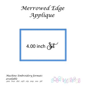 May include: A white rectangular applique design with a blue border, featuring the text "4.00 inch Set". The words "Merrowed Edge Applique" are at the top. Machine embroidery formats are listed below.