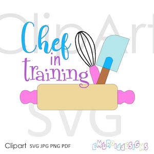 Chef in Training SVG File, Clip art Saying,  Cooking SVG, Clip Art Kitchen