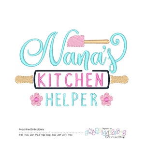May include: A blue and pink embroidery design with the text "Nana's Kitchen Helper" and a rolling pin and spatula.