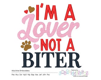 Funny Dog Embroidery Design Saying, I'm a Lover not a Biter Machine Embroidery, Dog Lovers Sayings, Word Art, Instant Download