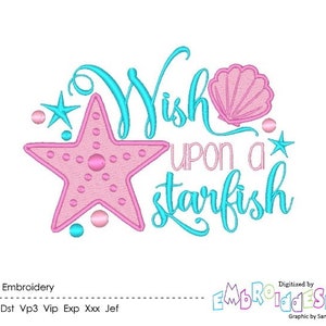 May include: Machine embroidery design featuring a pink starfish, a pink seashell, and the text "Wish upon a starfish" in turquoise.