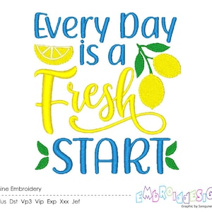 Everyday is a Fresh Start Machine Embroidery Design Word Art Lemon Embroidery Designs