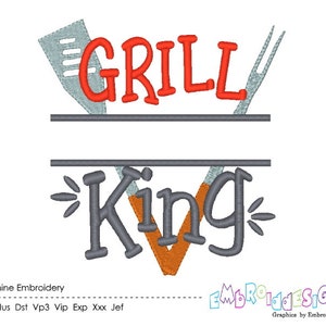 May include: Machine embroidery design featuring the words "GRILL KING" in red and gray, with a spatula and fork graphic. The design includes the text "Machine Embroidery" and file type abbreviations.
