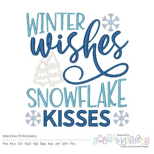 May include: Blue and white embroidery design with the text "Winter wishes snowflake kisses" and two small white trees.