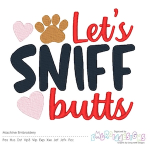 Funny Dog Embroidery Design: &quot;Let&#39;s Sniff Butts&quot; Saying (Instant Download)