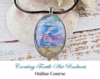 ONLINE COURSE - Learn how to Create Textile Art Pendants - Online Quilt Class - Online Quilt Course - Art Jewelry Course