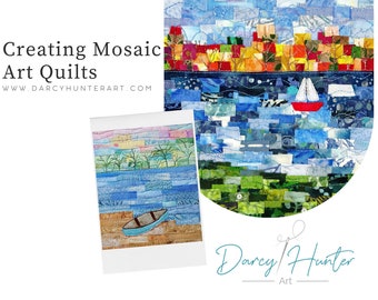 ONLINE COURSE - Learn my Mosaic Art Quilt Technique - Darcy Hunter Art - Online Quilt Class - Online Quilt Course - Art Quilt Course