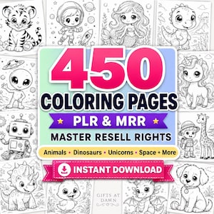 May include: A digital collection of 450 coloring pages featuring black and white line art of animals, dinosaurs, unicorns, and space themes. The central text reads 450 COLORING PAGES, PLR & MRR, MASTER RESELL RIGHTS, and INSTANT DOWNLOAD.
