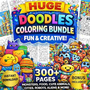 May include: A digital download bundle titled "HUGE DOODLES COLORING BUNDLE" with a variety of cartoon doodles. The image features monsters, food, cute animals, cities, robots, and aliens. The bundle includes over 300 pages and a bonus.