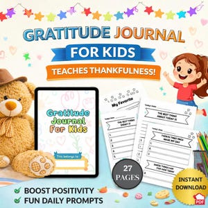 May include: A colorful illustration promoting a "Gratitude Journal For Kids." The image features a teddy bear, a tablet with the journal title, and sample pages. Text includes "Teaches Thankfulness!" and "Boost Positivity."