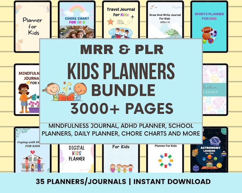 May include: A digital bundle of 35 kids' planners and journals containing over 3000 pages. The collection includes a mindfulness journal, ADHD planner, school planners, daily planners, and chore charts, presented with various colorful illustrations.
