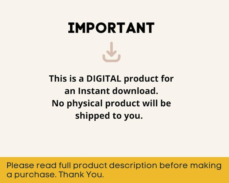 May include: A digital product information graphic with a light cream background and dark text. It reads: IMPORTANT, followed by a download icon, then: This is a DIGITAL product for an Instant download. No physical product will be shipped to you.