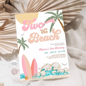 May include: A printable invitation for a 2nd birthday party with a beach theme. The invitation features a pink and orange "Two the Beach" graphic with palm trees and surfboards. The text reads "Come catch a wave to celebrate Melissa's 2nd Birthday. Sat. Aug 18, 12-3 PM. Green Lake Park Beach, 1254 Luna Ave I Seattle, WA 12556. RSVP to Luna at 125 659 8566."