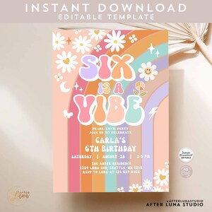 May include: A colorful invitation for a 6th birthday party with a rainbow background and the text "Six is a Vibe". The invitation includes the birthday girl's name, date, time, and location.