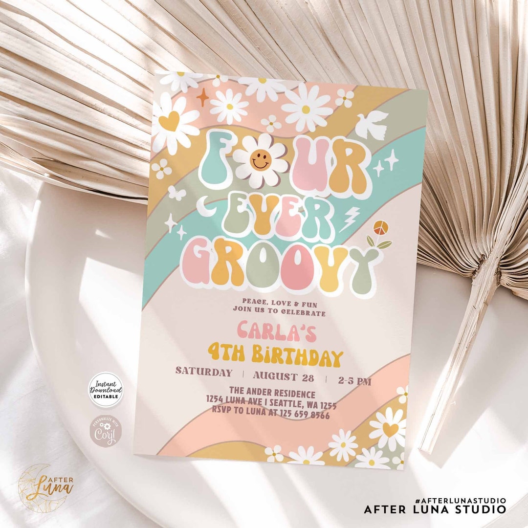 Editable Groovy 4th Birthday Four Ever Groovy Invite Daisy Hippie 70's ...