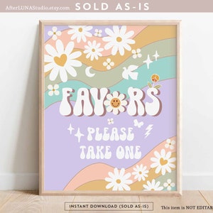 May include: A printable sign with a groovy 70s aesthetic featuring a rainbow background with daisies and the text "*FAVORS* PLEASE TAKE ONE".