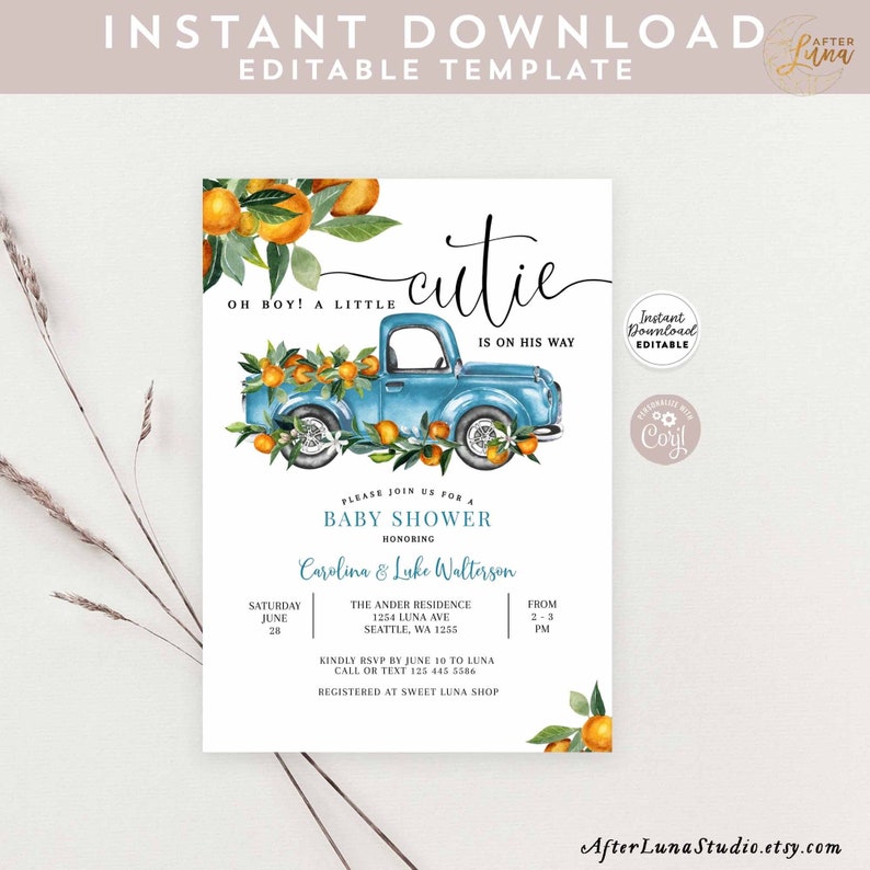 May include: A blue truck with a bed full of oranges and green leaves. The truck is driving on a white background with the text "cutie is on his way" and "Oh boy! A little" above the truck. The text "Please join us for a baby shower honoring Carolina & Luke Walterson" is below the truck. The text "Saturday June 28" is on the left side of the card and the text "The Ander Residence 1254 Luna Ave Seattle, WA 1255" is on the right side of the card. The text "From 2-3 PM" is on the right side of the card. The text "Kindly RSVP by June 10 to Luna Call or text 125 445 5586 Registered at Sweet Luna Shop" is at the bottom of the card.