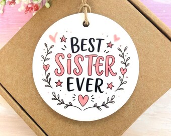 Sister Gift - Best Sister Ever Ceramic Ornament - Cute Presentation Box Included