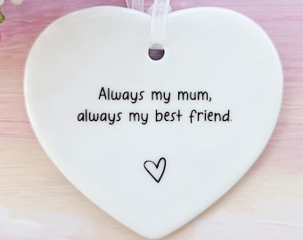 Always My Mum Ceramic Ornament - Mothers Day or Birthday Keepsake